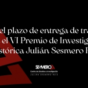 Fin del plazo de entrega de trabajos para el Premio de Investigación Histórica Julián Sesmero Ruiz